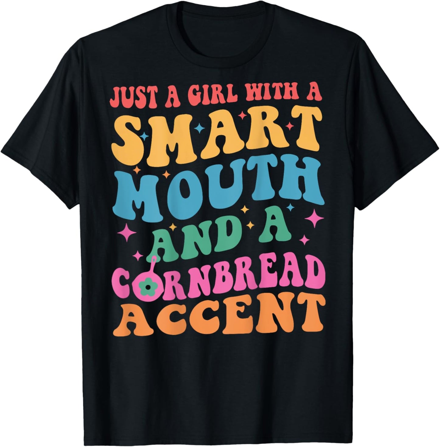 Just A Girl With A Smart Retro Mouth And A Cornbread Accent T-Shirt - T-Shirt | Black