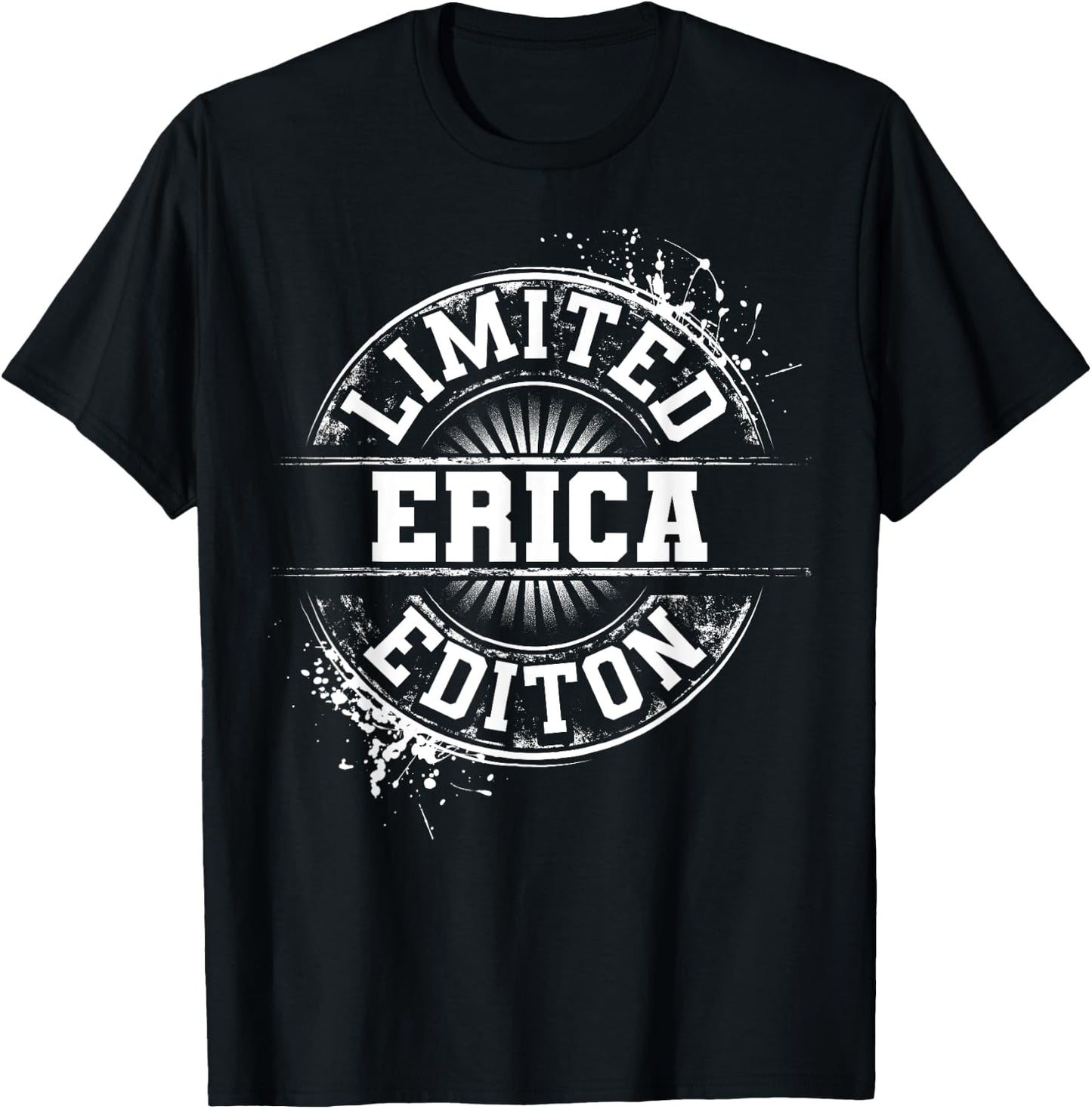 ERICA Limited Edition Funny Personalized Name Gift T-Shirt - T-Shirt | Black