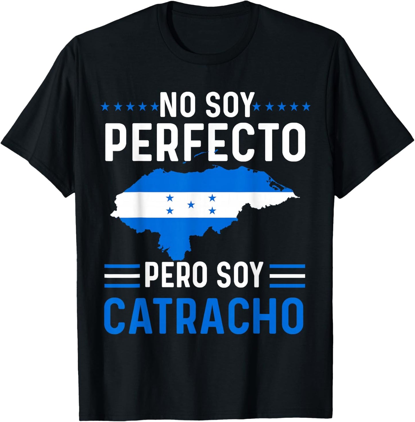 No Soy Perfecto Pero Soy Catracho Honduran Flag Map Pride T-Shirt - T-Shirt | Black