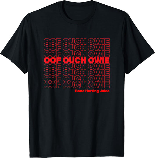 Oof Ouch Owie Bone Hurting Juice Thank You Bag Funny Meme T-Shirt - T-Shirt | Black