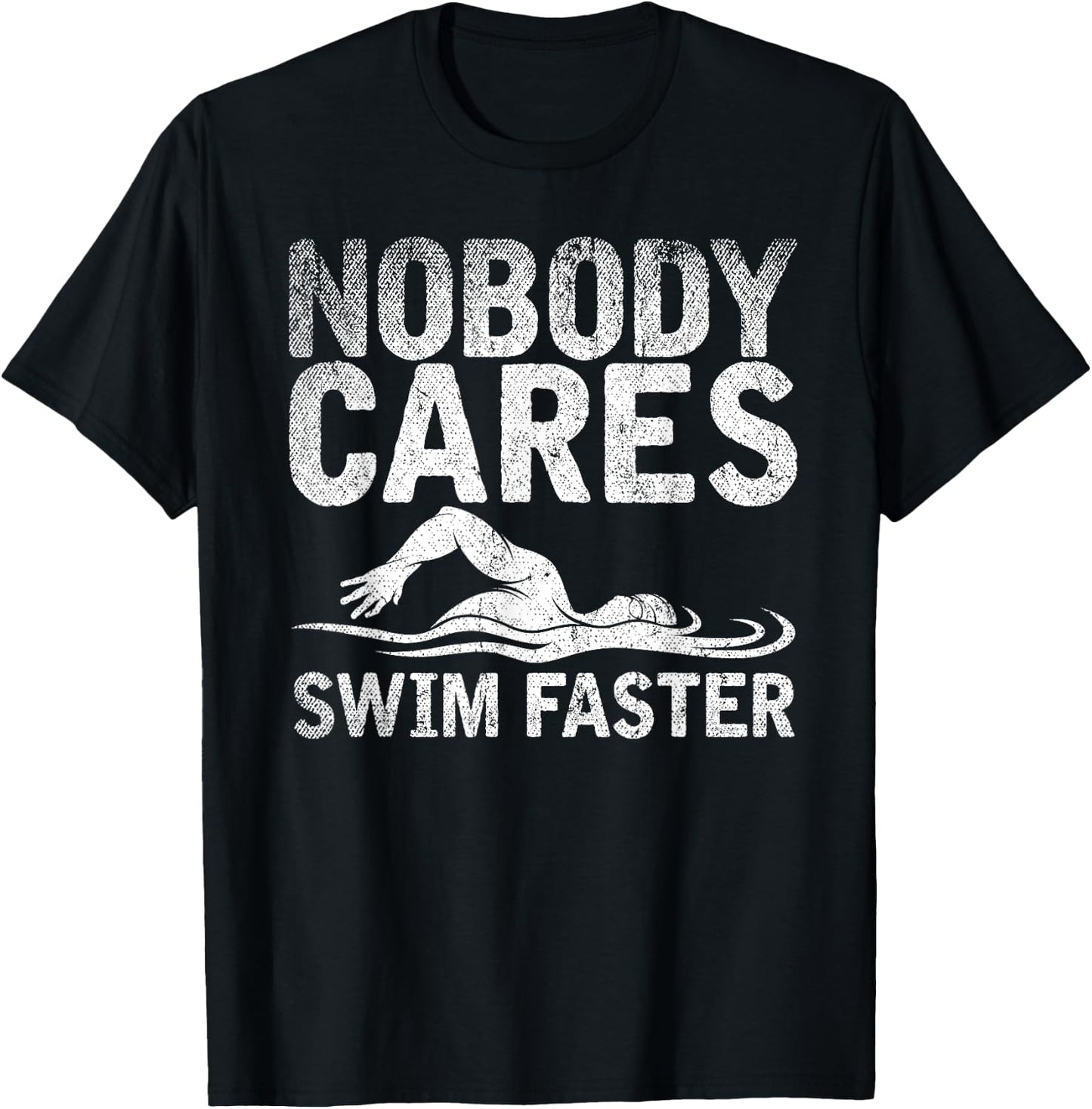 Funny Swimming Coach Nobody Cares Swim Faster Swimming T-Shirt - T-Shirt | Black