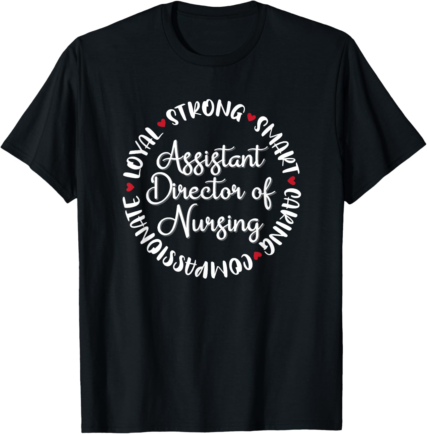 Assistant Director of Nursing Gifts Nurses Medical Love T-Shirt - T-Shirt | Black