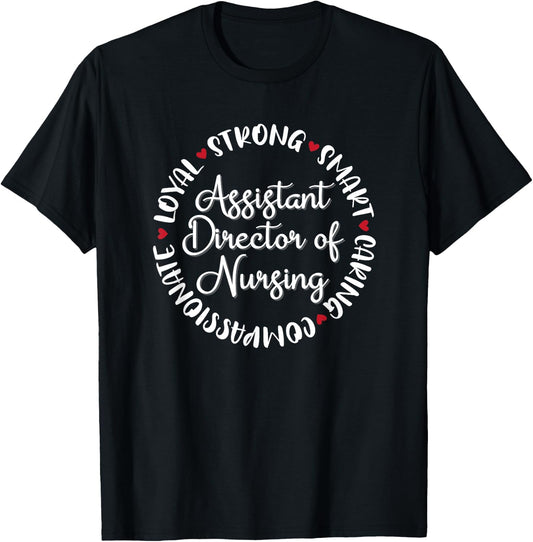 Assistant Director of Nursing Gifts Nurses Medical Love T-Shirt - T-Shirt | Black