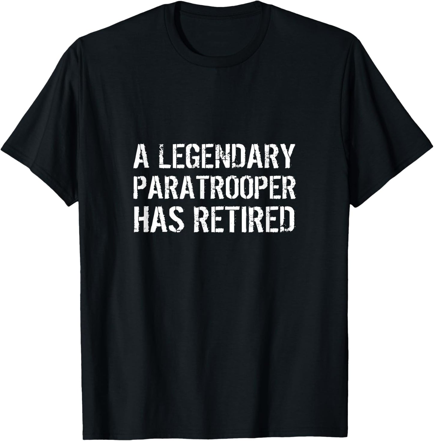 A Legendary Paratrooper Has Retired Veteran Retirement Quote T-Shirt - T-Shirt | Black