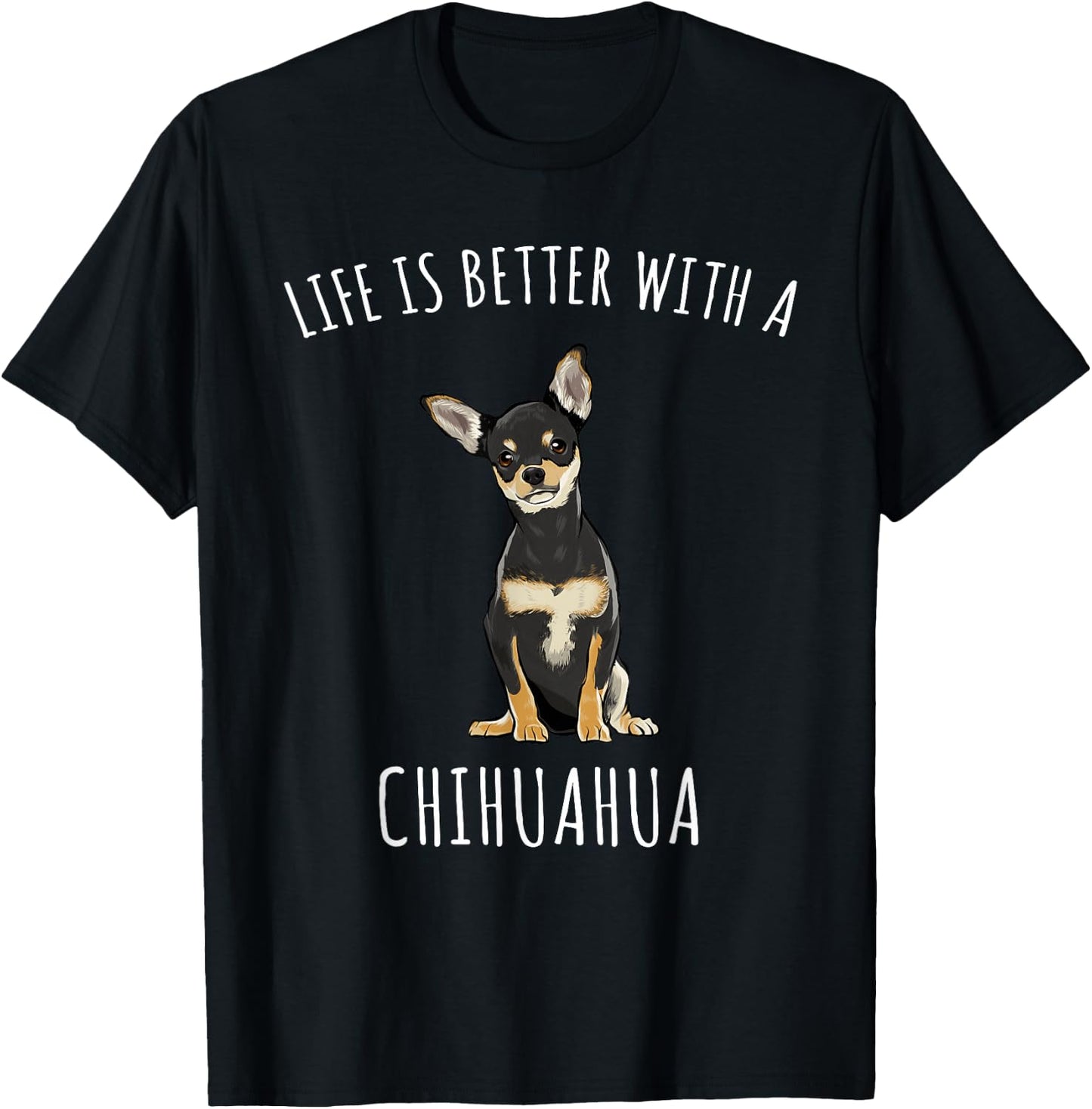 Life is Better with A Black Chihuahua Dog Lover T-Shirt - T-Shirt | Black