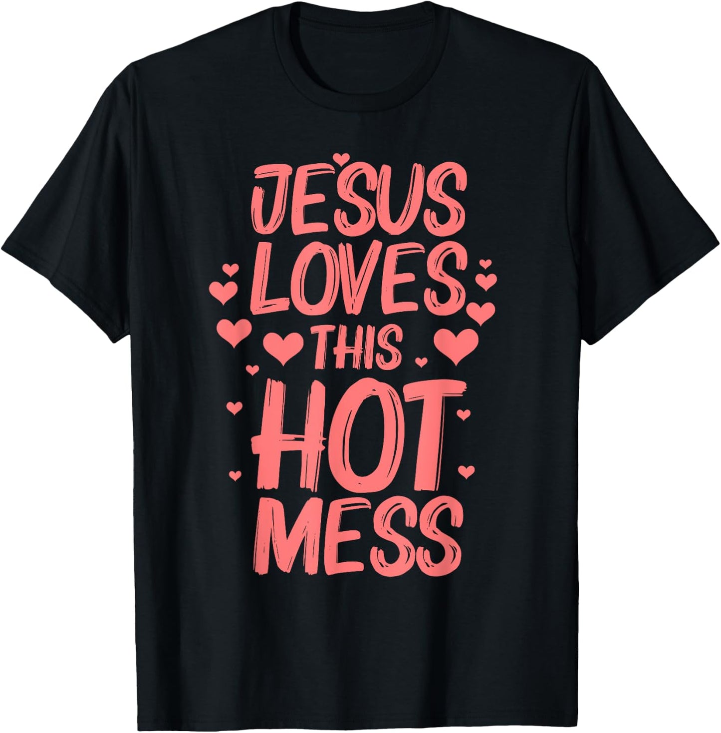 Funny Jesus Loves This Hot Mess Gift Christian Women Girls T-Shirt - T-Shirt | Black