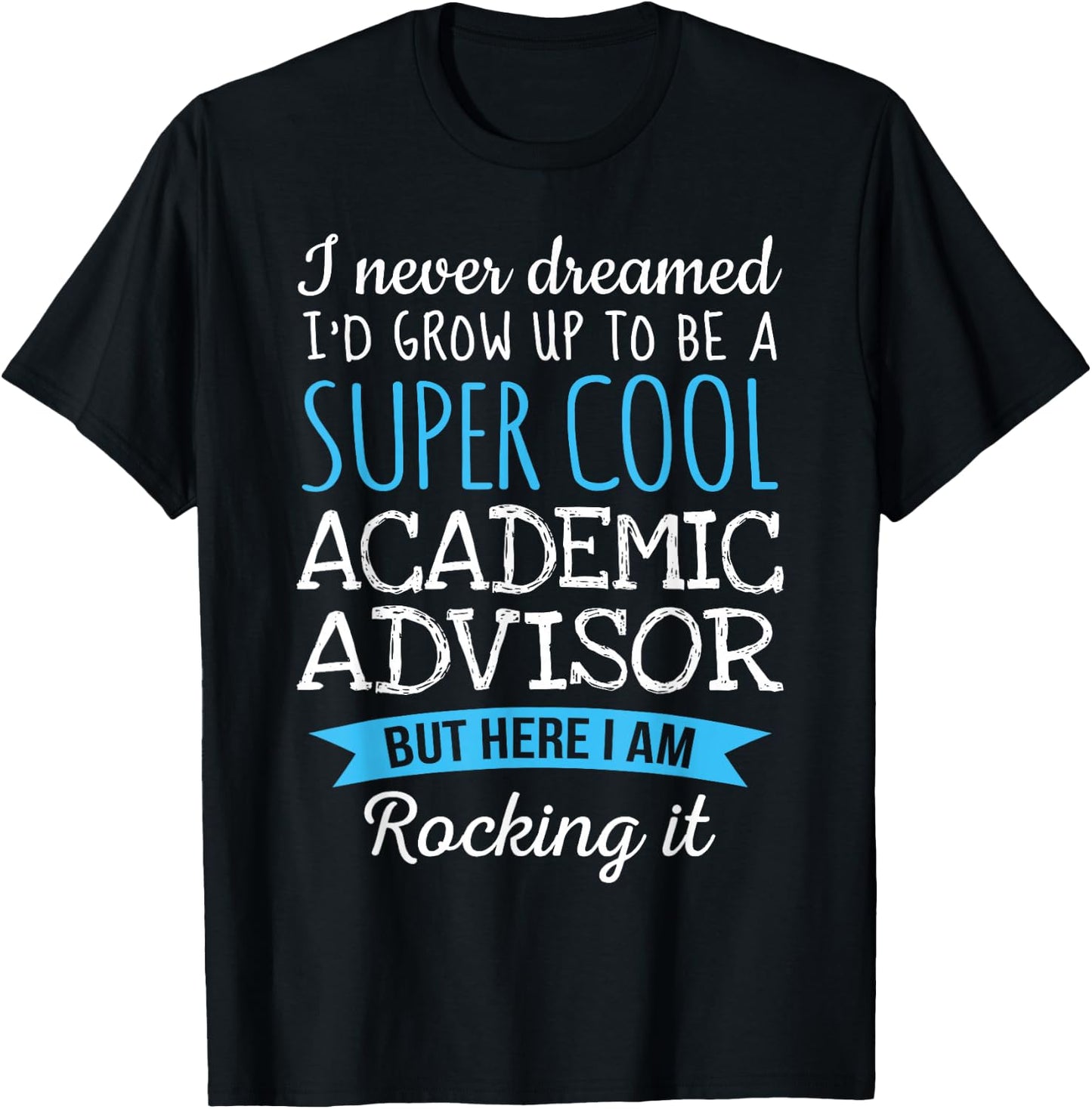 Funny Academic Advisor Appreciation Gifts T-Shirt - T-Shirt | Black