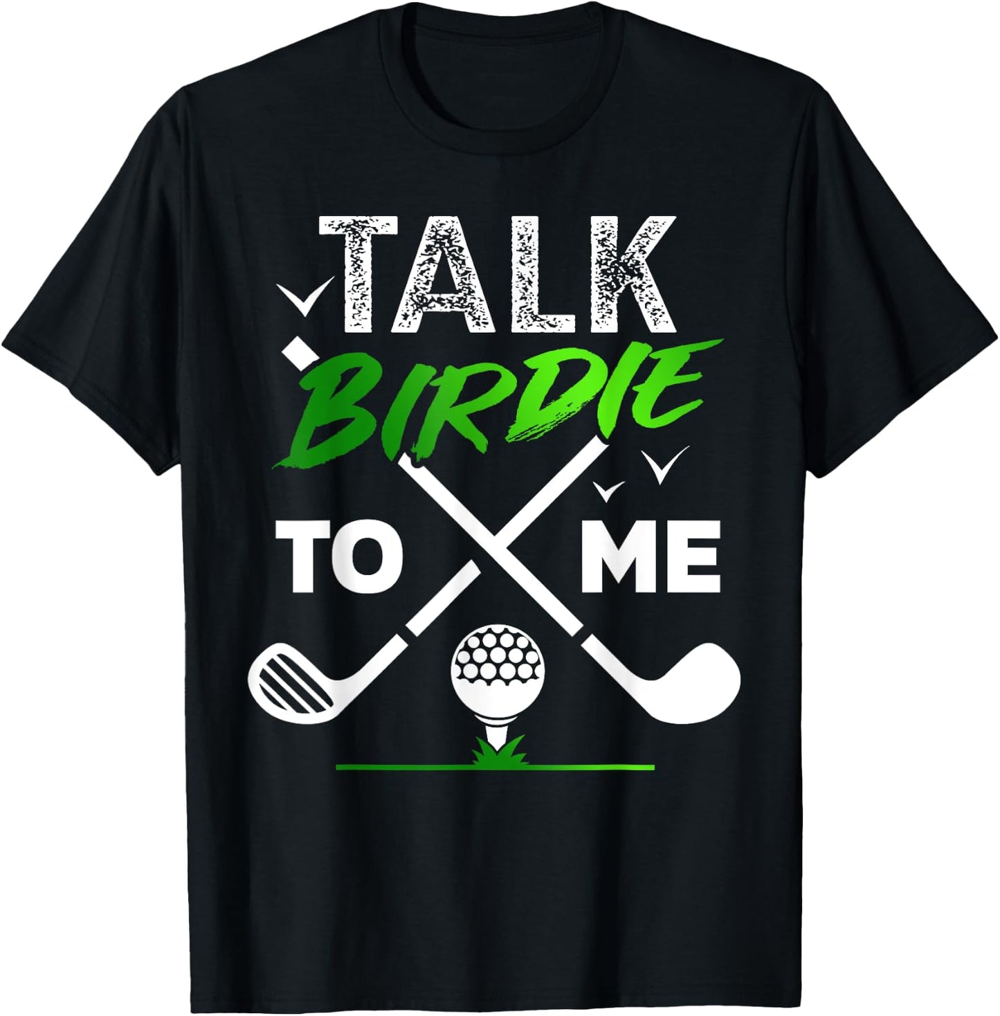 Talk Birdie To Me Cool Golf Inspired design T-Shirt - T-Shirt | Black