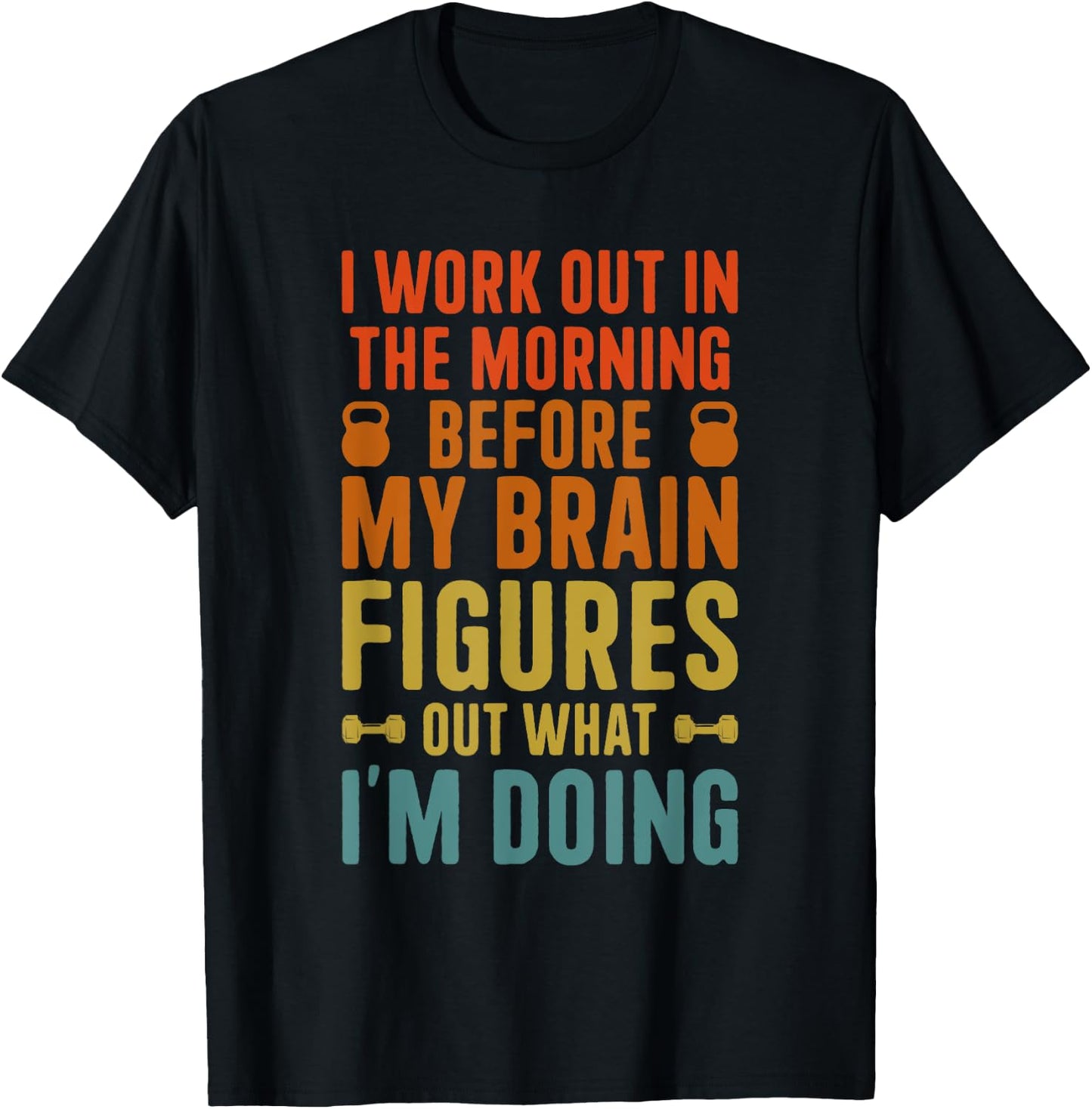 I Work Out In The Morning Funny Calisthenics Gym Fitness T-Shirt - T-Shirt | Black