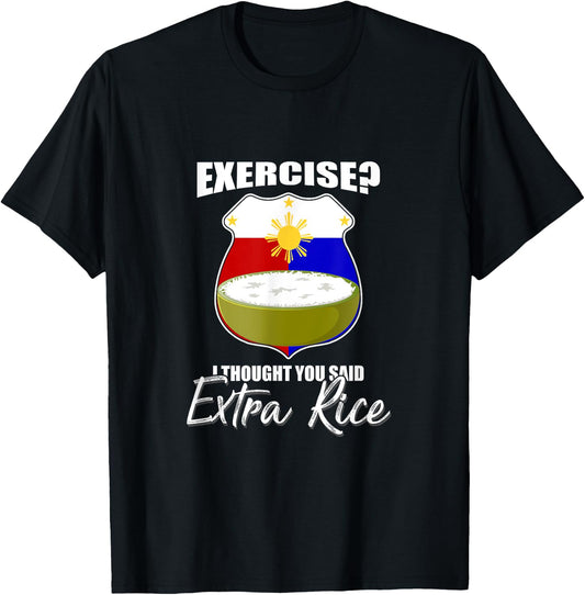 I Thought You Said Extra Rice Philippines T-Shirt - T-Shirt | Black