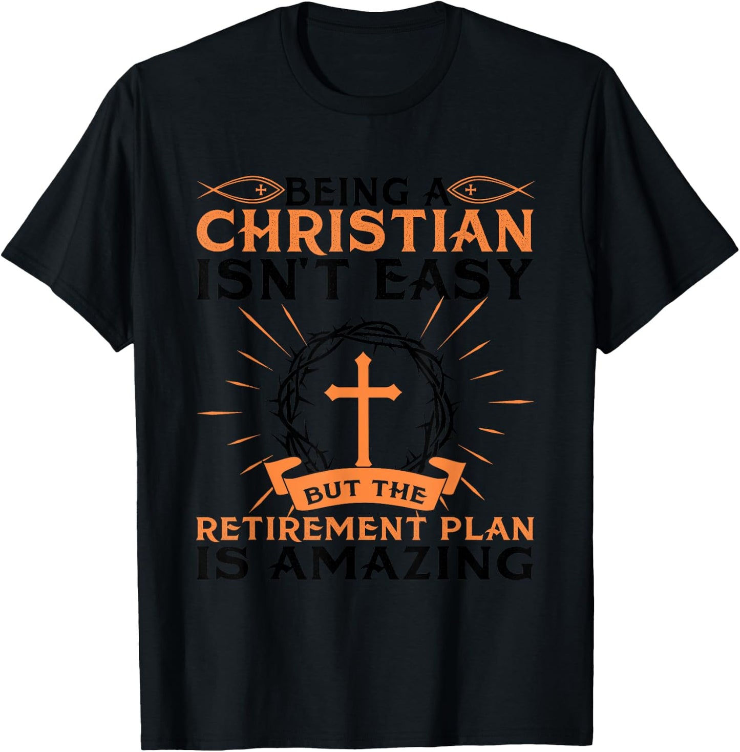 Funny Christian Retirement Plan Gift Religious Men Women T-Shirt - T-Shirt | Black