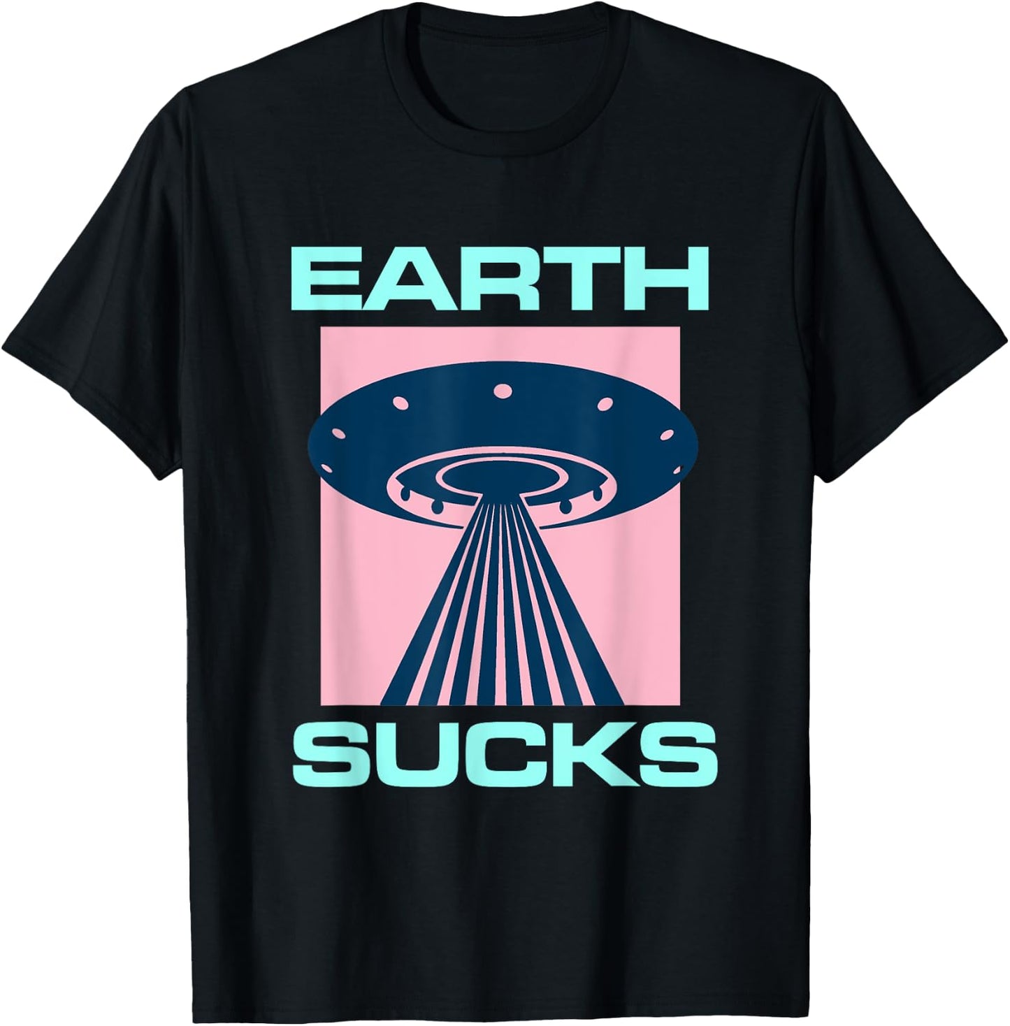 Earth Sucks Alien UFO Geek Planet Nerd Space Star Geeky T-Shirt - T-Shirt | Black