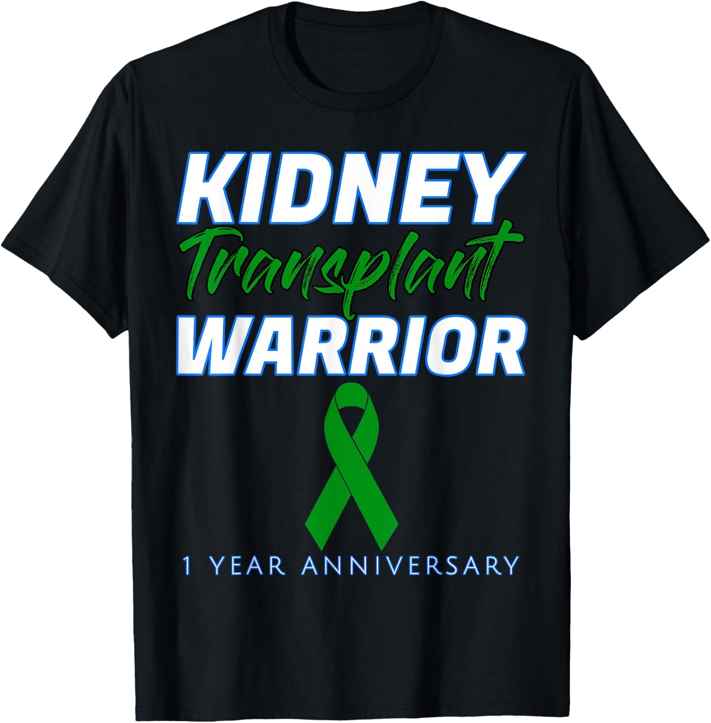 Kidney Transplant First Anniversary 1 Year Warrior One years T-Shirt - T-Shirt | Black
