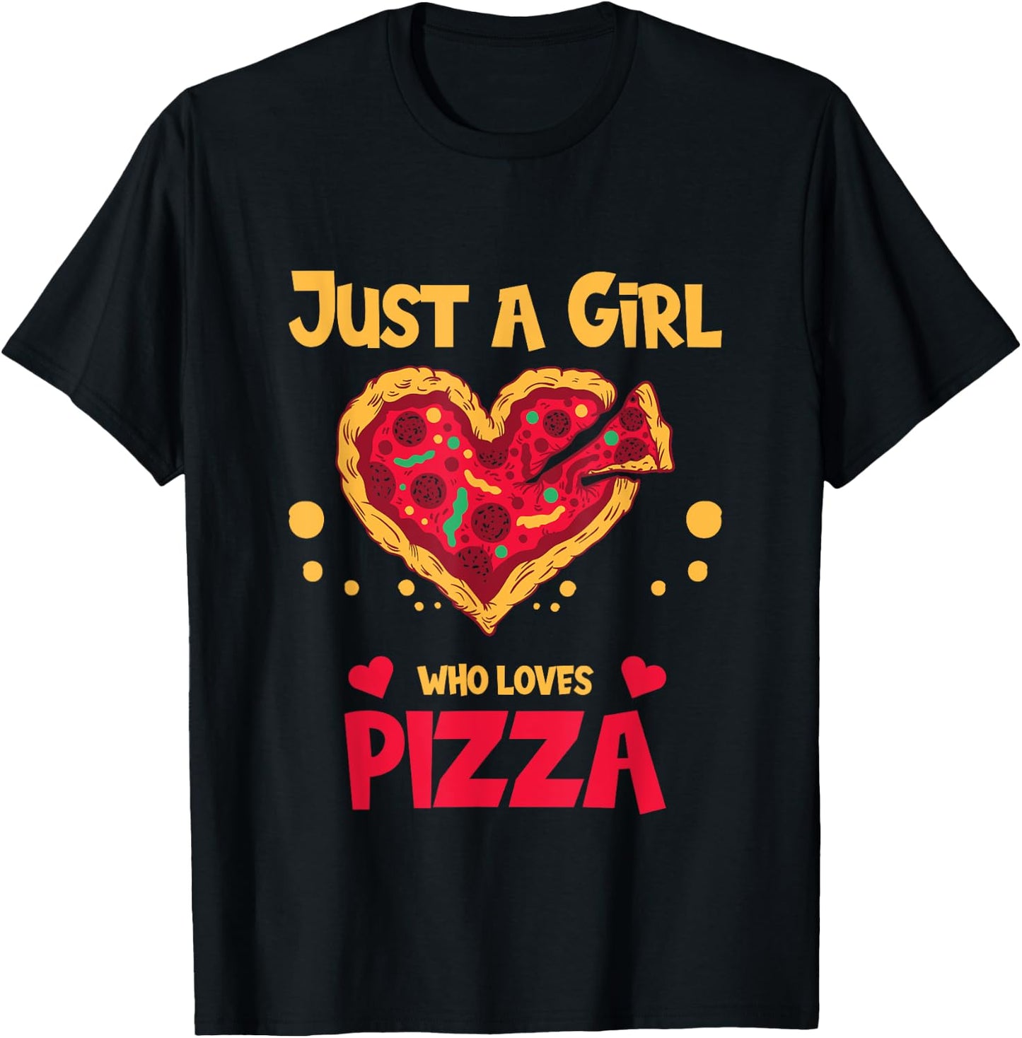 Just a girl who loves Pizza T-Shirt - T-Shirt | Black