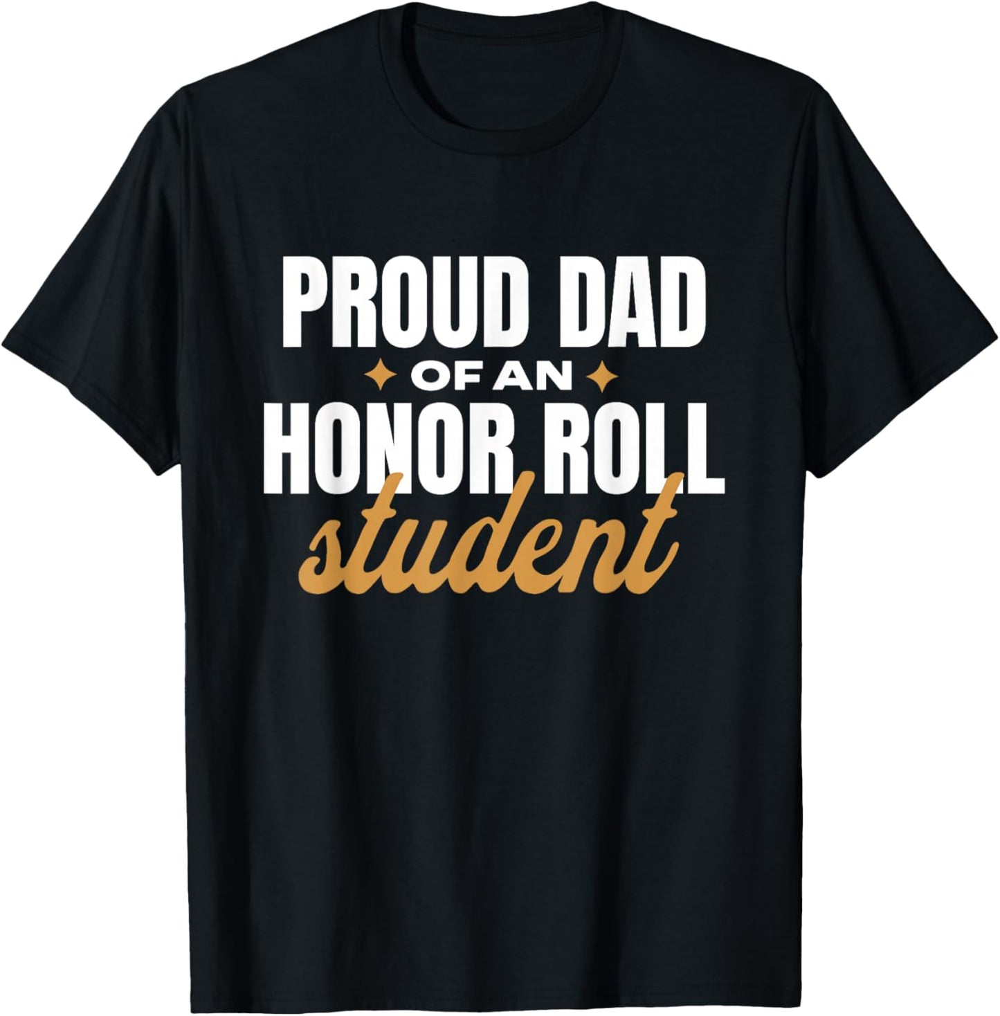 Proud Dad Of An Honor Roll Student T-Shirt - T-Shirt | Black