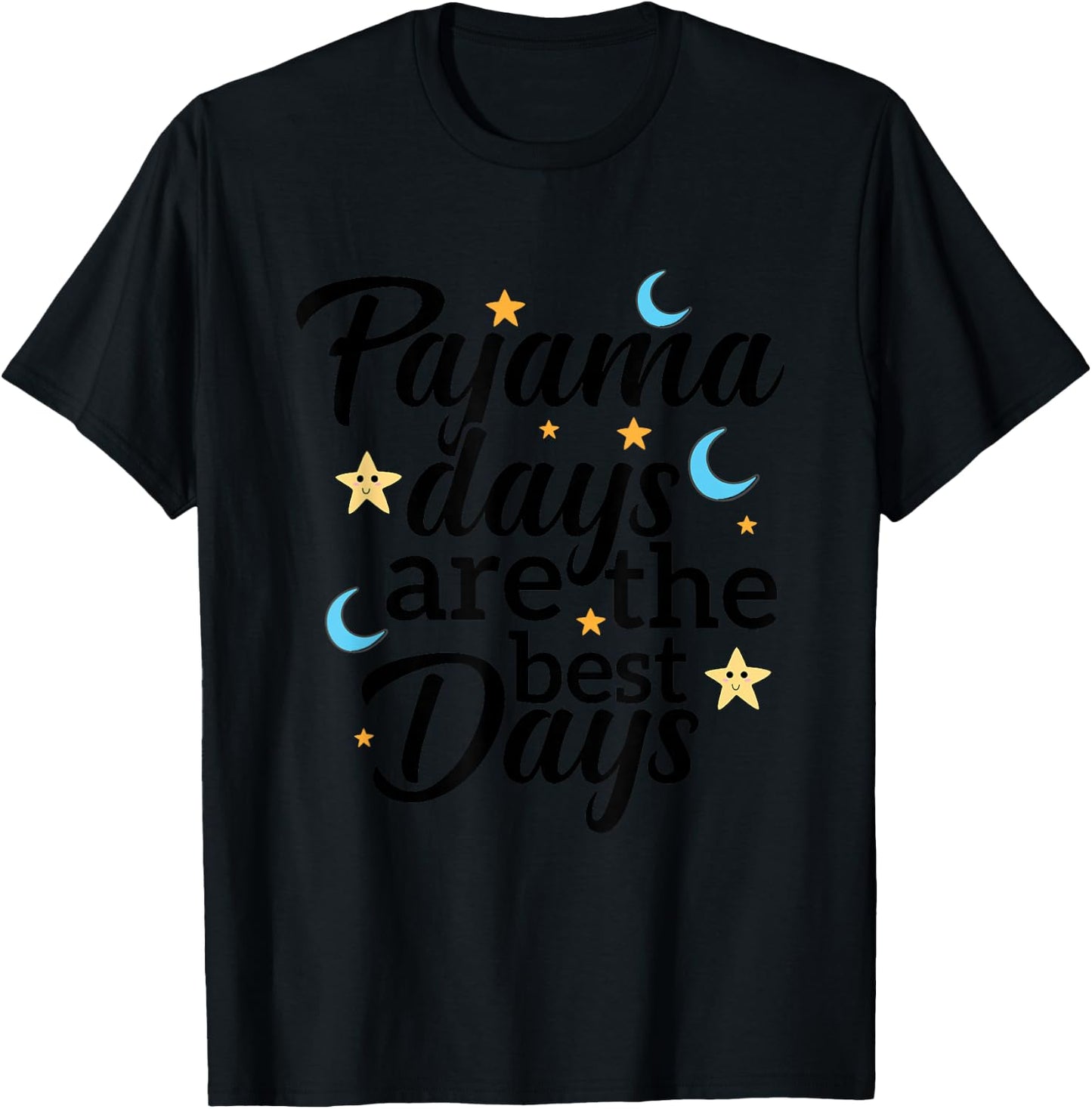 Pajama Days are the best days Wear to Work School T-Shirt - T-Shirt | Black