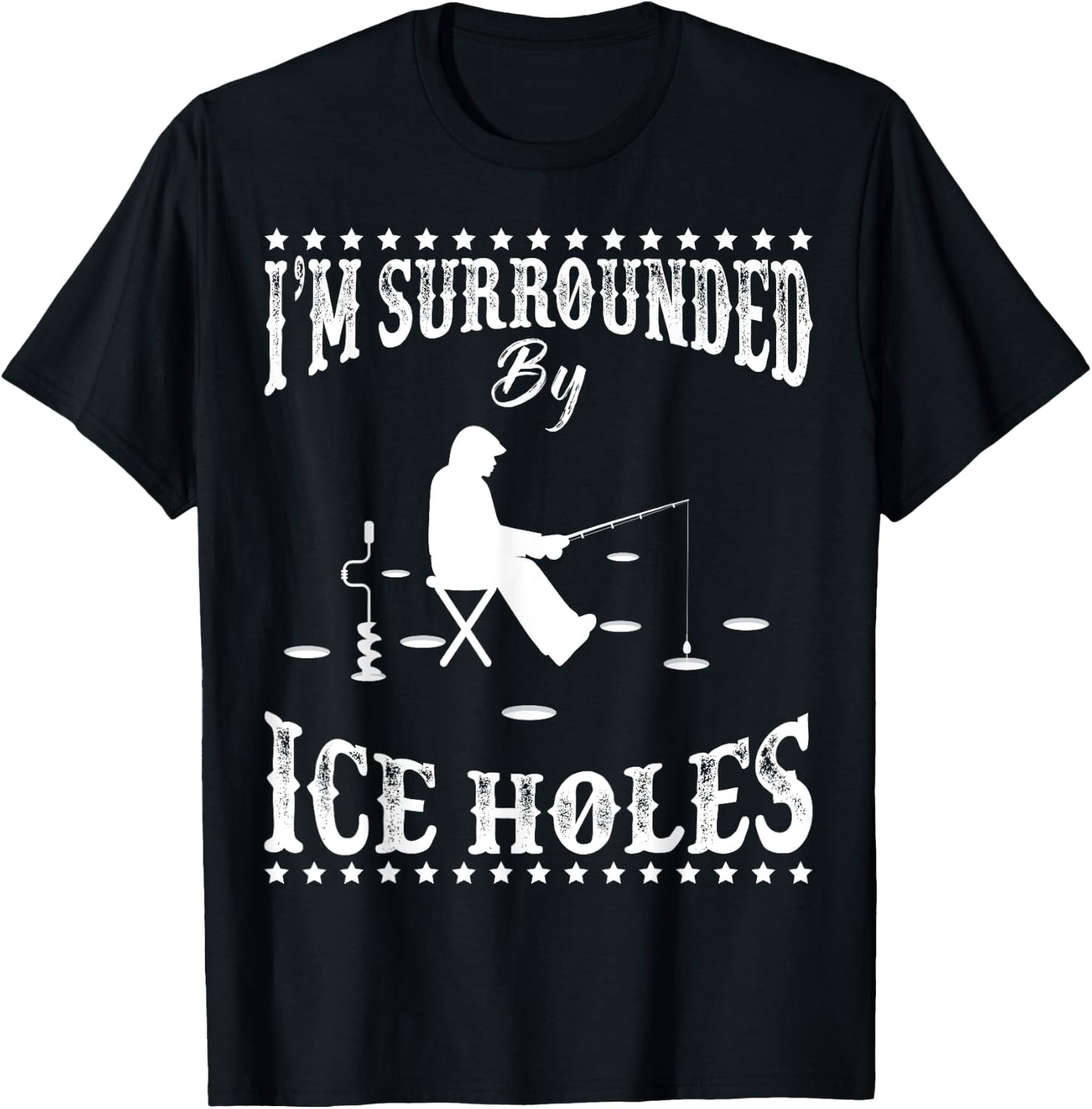 Funny I'm Surrounded By Ice Hole Ice Fishing Enthusiast T-Shirt - T-Shirt | Black