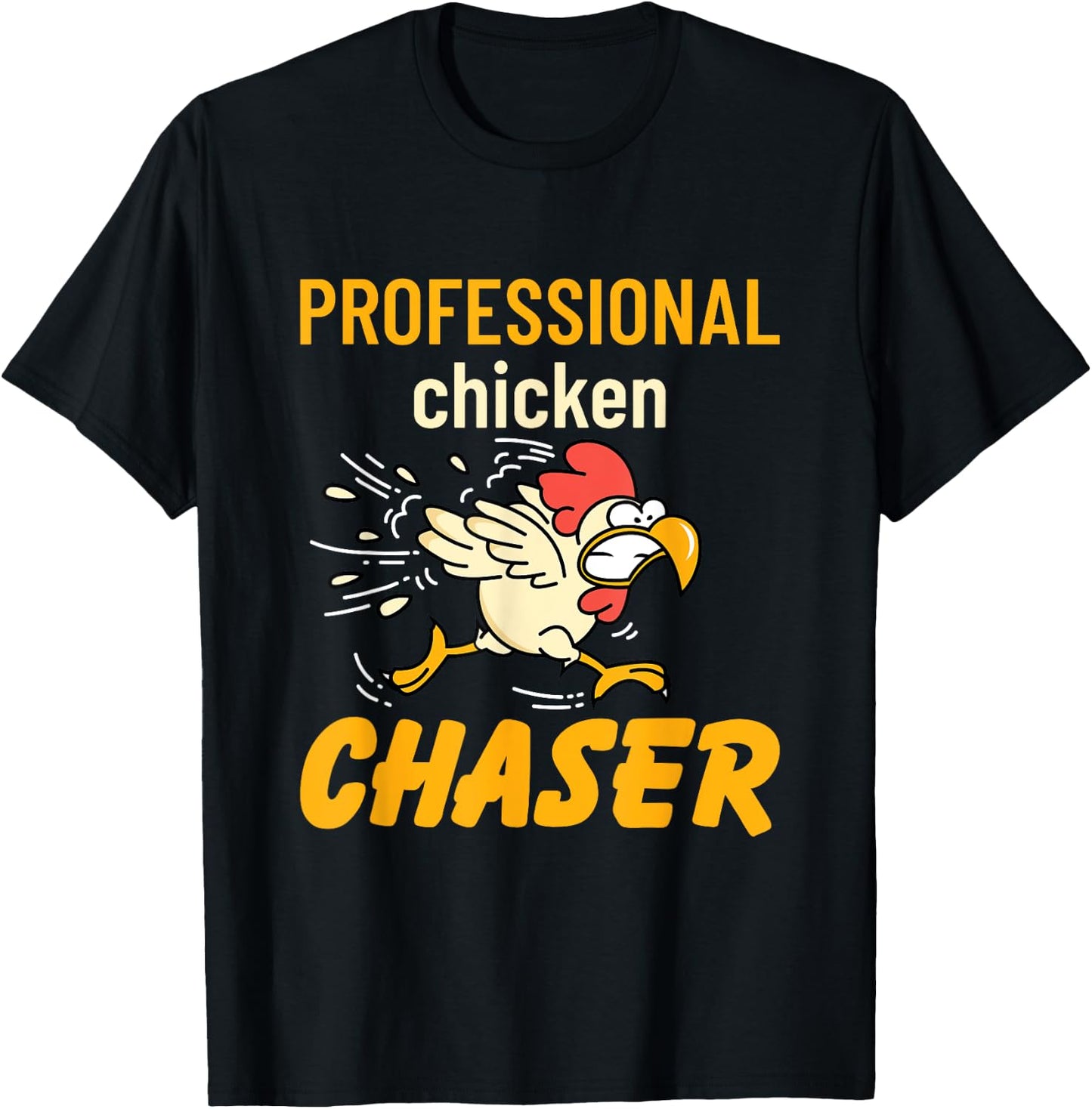 Chicken Professional Chaser Funny Farmer Farm T-Shirt - T-Shirt | Black