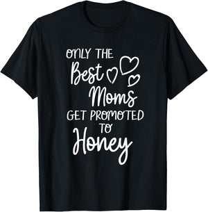 The Best Moms Get Promoted To Honey for Special Grandma T-Shirt - T-Shirt | Black