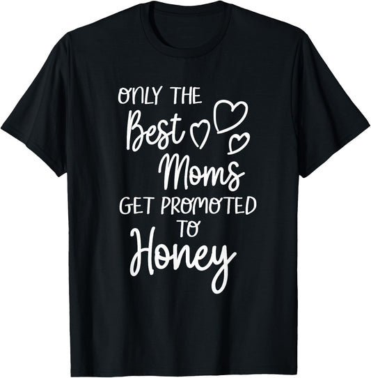 The Best Moms Get Promoted To Honey for Special Grandma T-Shirt - T-Shirt | Black