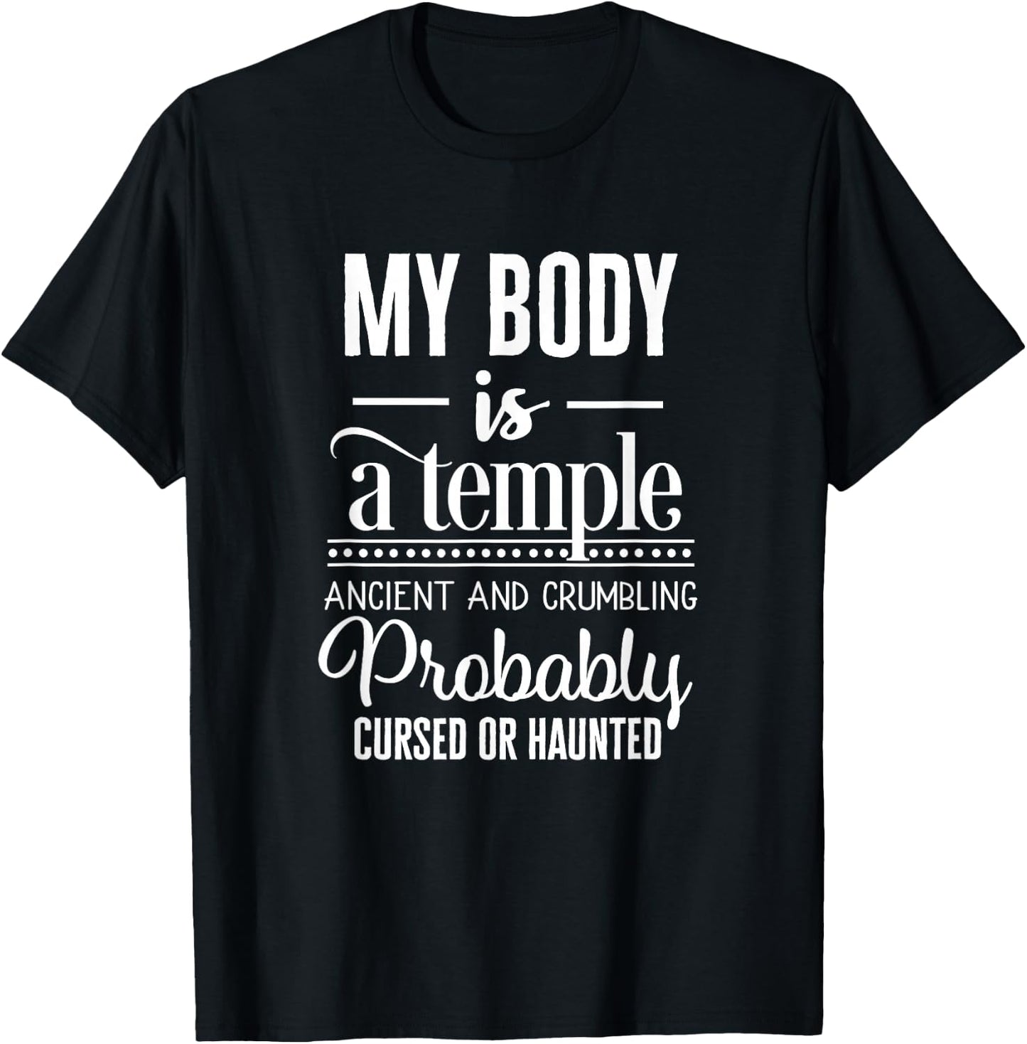 My Body Is A Temple Ancient Crumbling Probably Cursed Meme T-Shirt - T-Shirt | Black