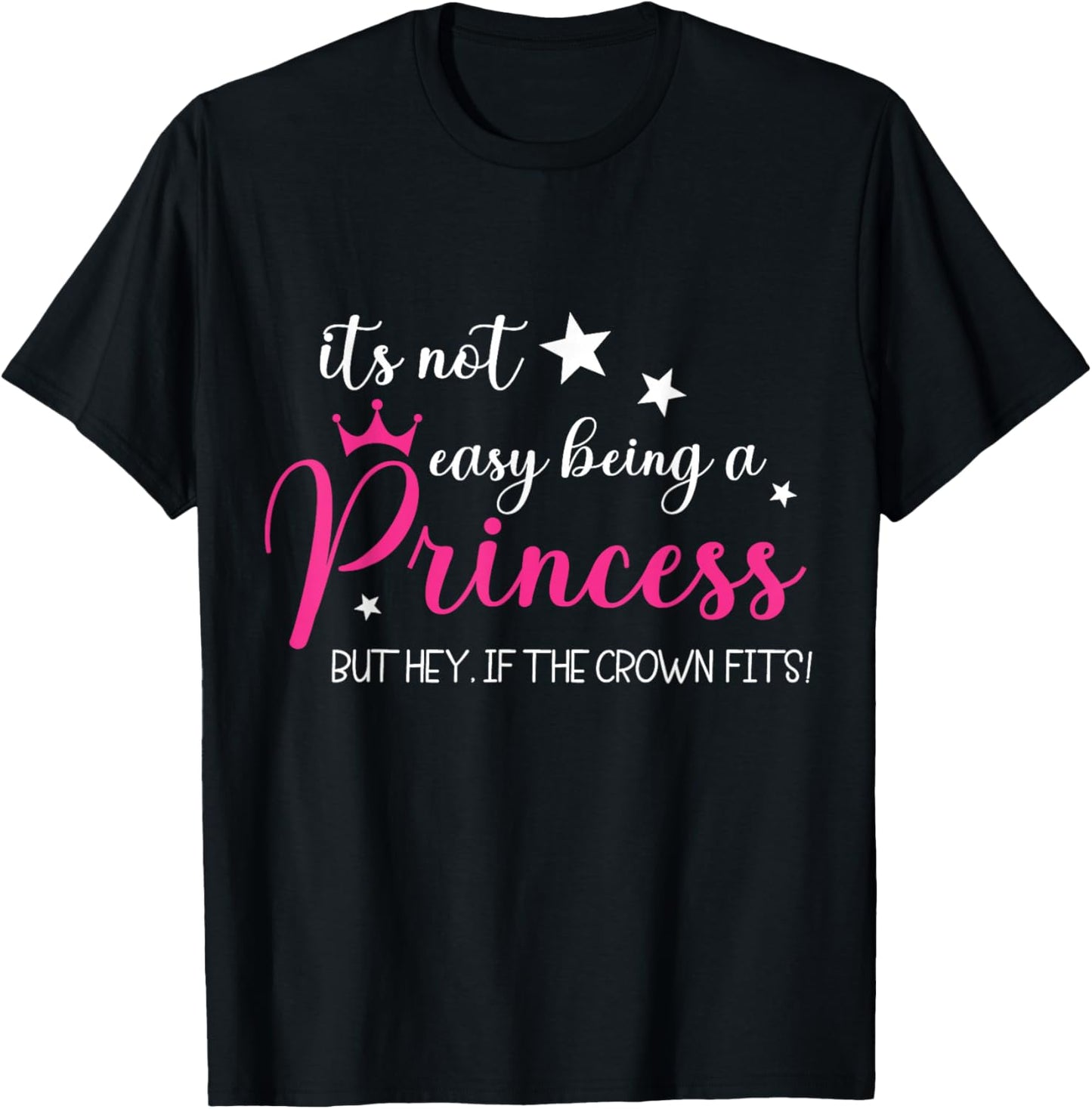 It's Not Easy Being a Princess Funny Princess Queen Crown T-Shirt - T-Shirt | Black