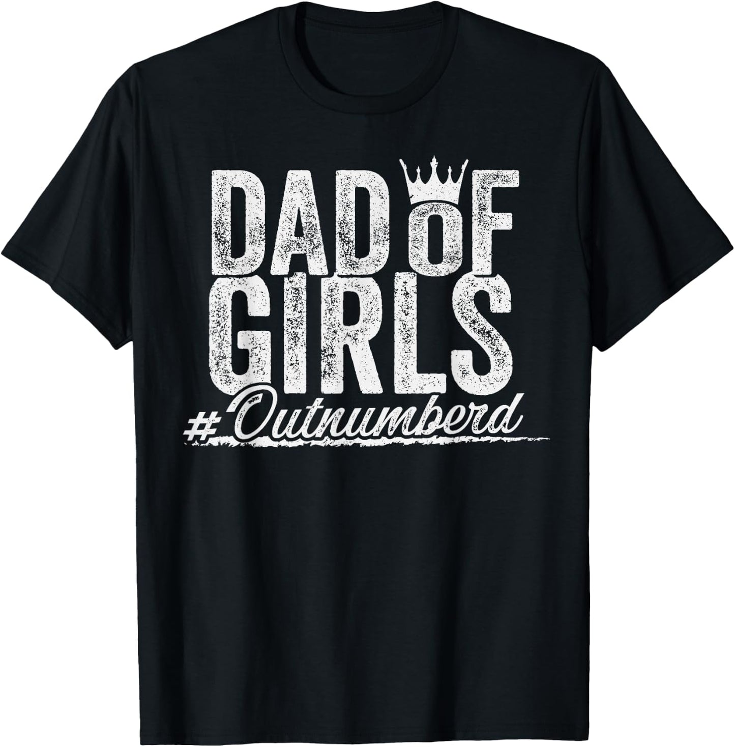 Outnumbered Dad Of Girls For Dads With Girls Father's Day T-Shirt - T-Shirt | Black