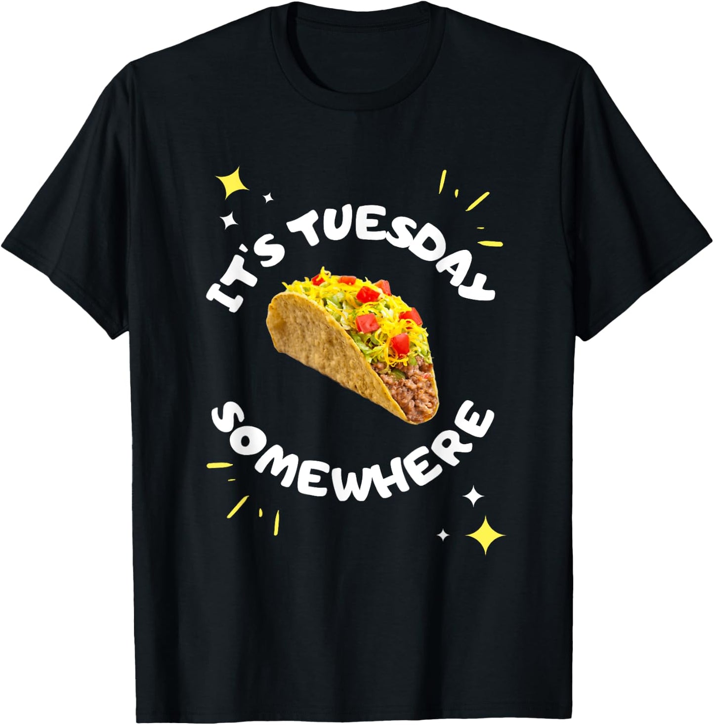 Taco Tuesday 'It's Tuesday Somewhere' Funny Food Saying T-Shirt - T-Shirt | Black