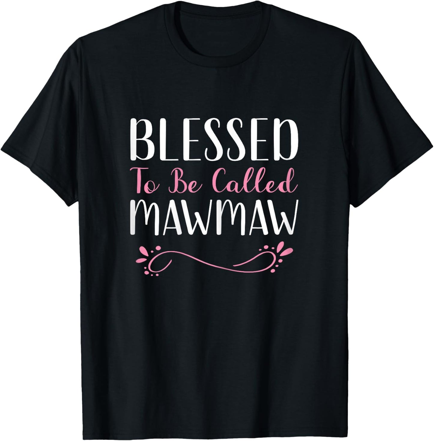 Blessed To Be Called MawMaw Grandma Cute Cool Maw-Maw T-Shirt - T-Shirt | Black