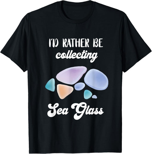 I'd Rather Be Collecting Sea Glass Beach Glass Ocean Wave T-Shirt - T-Shirt | Black