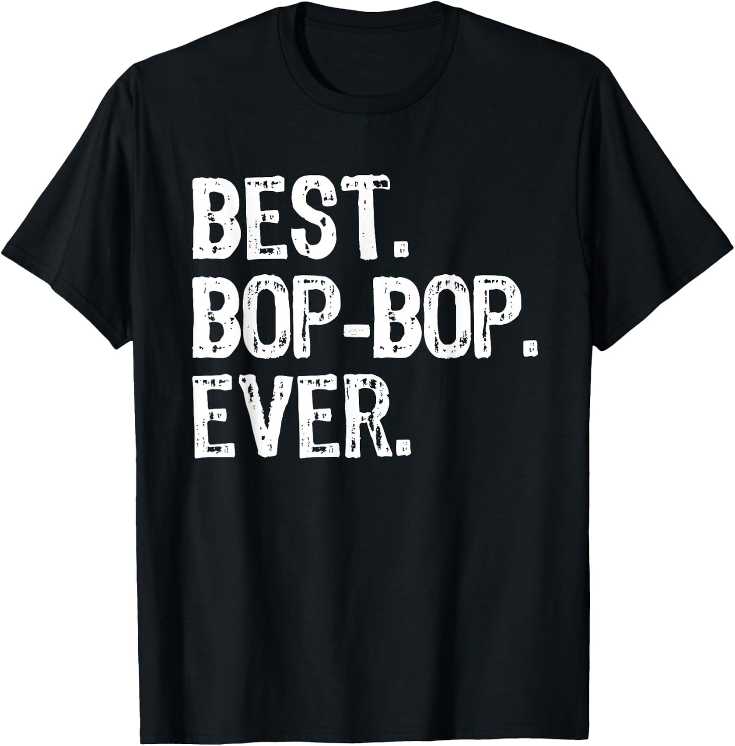 Best Bop-Bop Ever Family Funny Cool BopBop T-Shirt - T-Shirt | Black