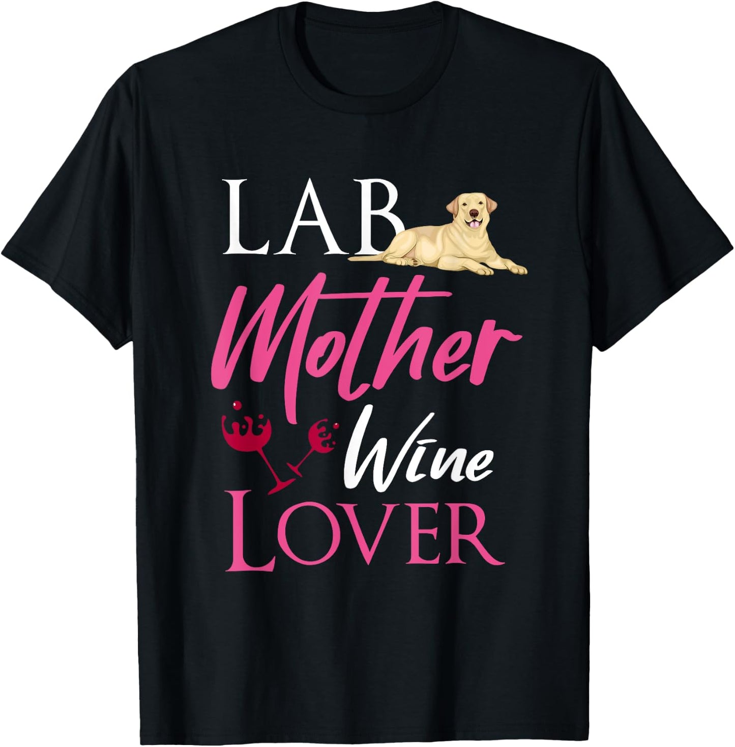 Vintage Lab Mother Wine Lover Dog Labrador Retriever Lover Men Women T-Shirt - T-Shirt | Black