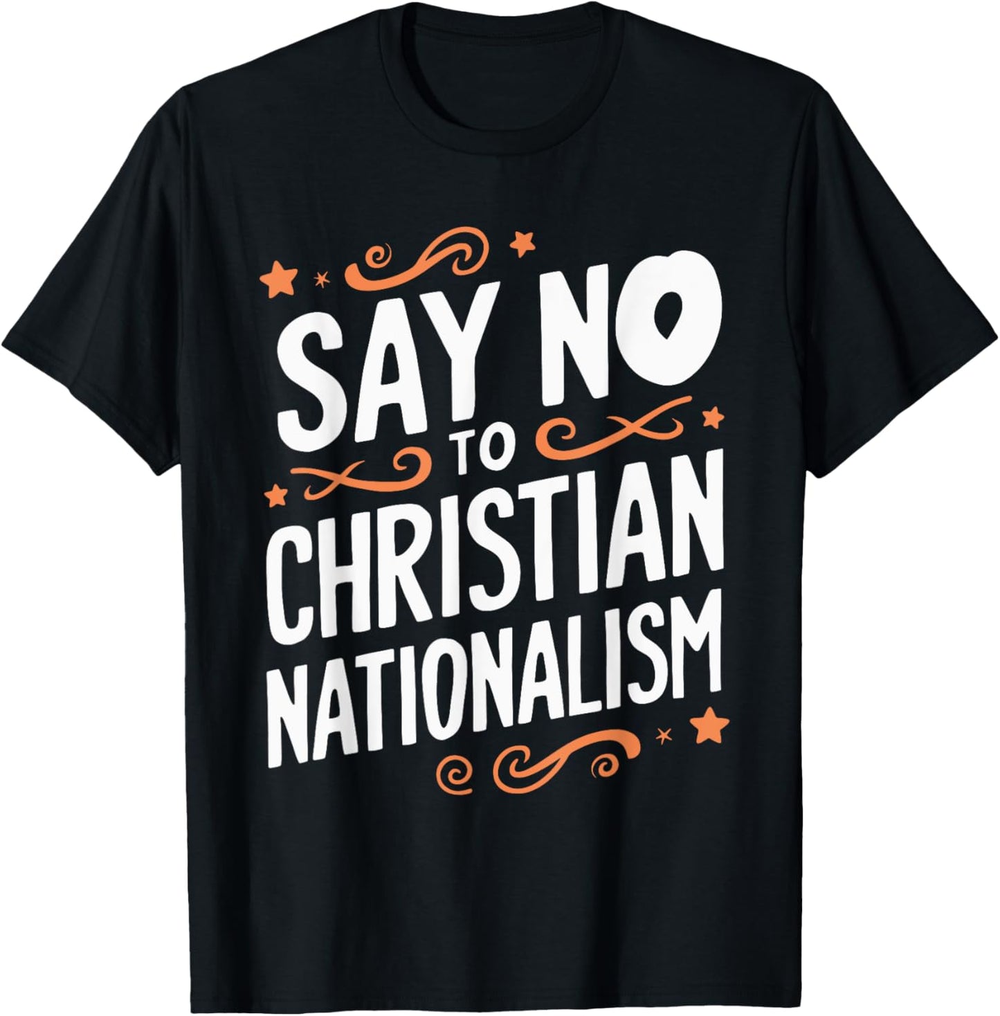 Say No To Christian Nationalism T-Shirt - T-Shirt | Black