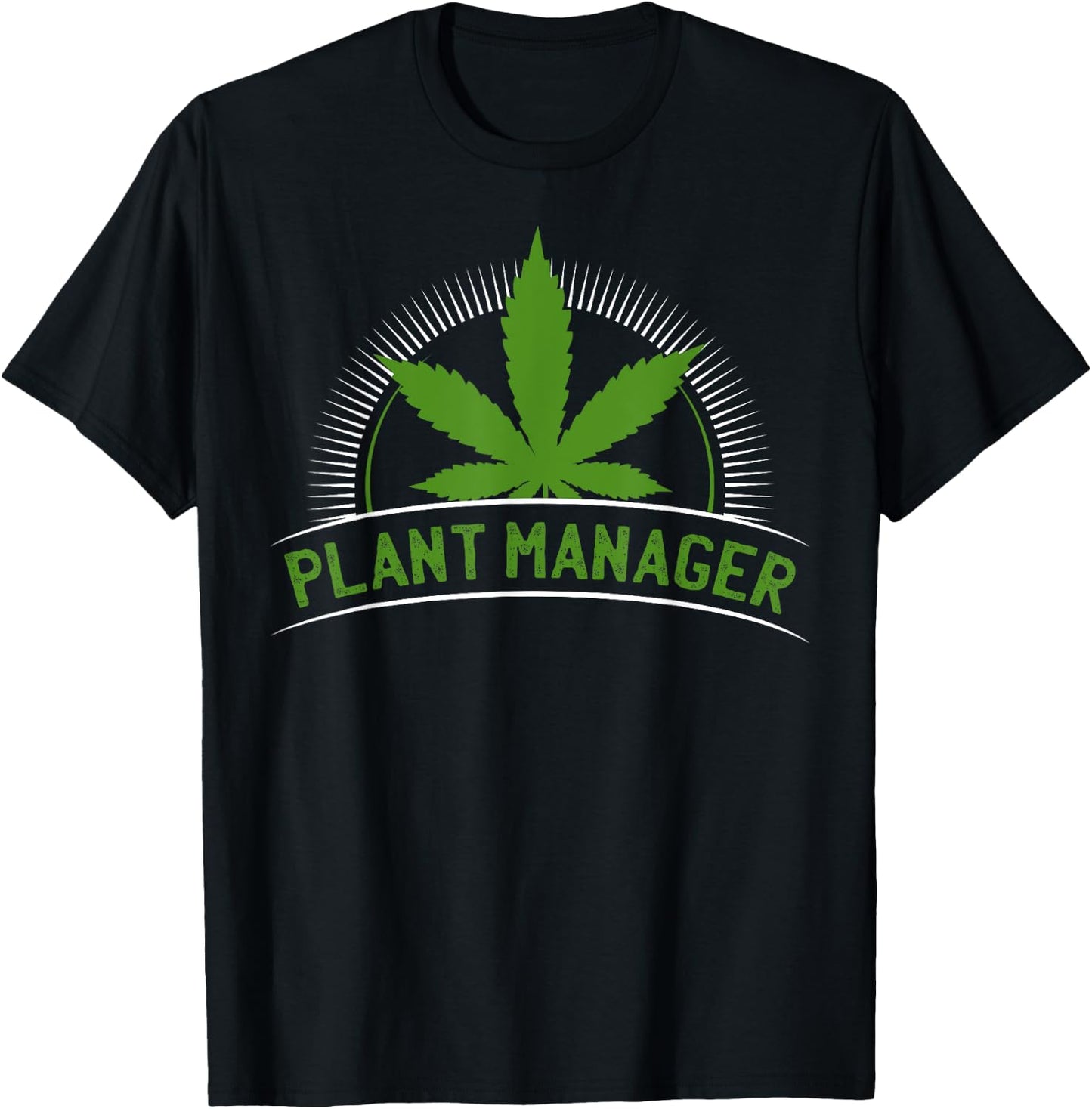 Marijuana Fan Cannabis Grower design | Plant Manager Weed T T-Shirt - T-Shirt | Black