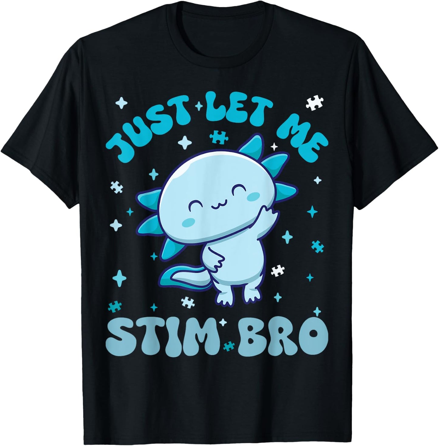 Just Let Me Stim Bro Shirt Fun Autism Awareness Axolotl Kids T-Shirt - T-Shirt | Black