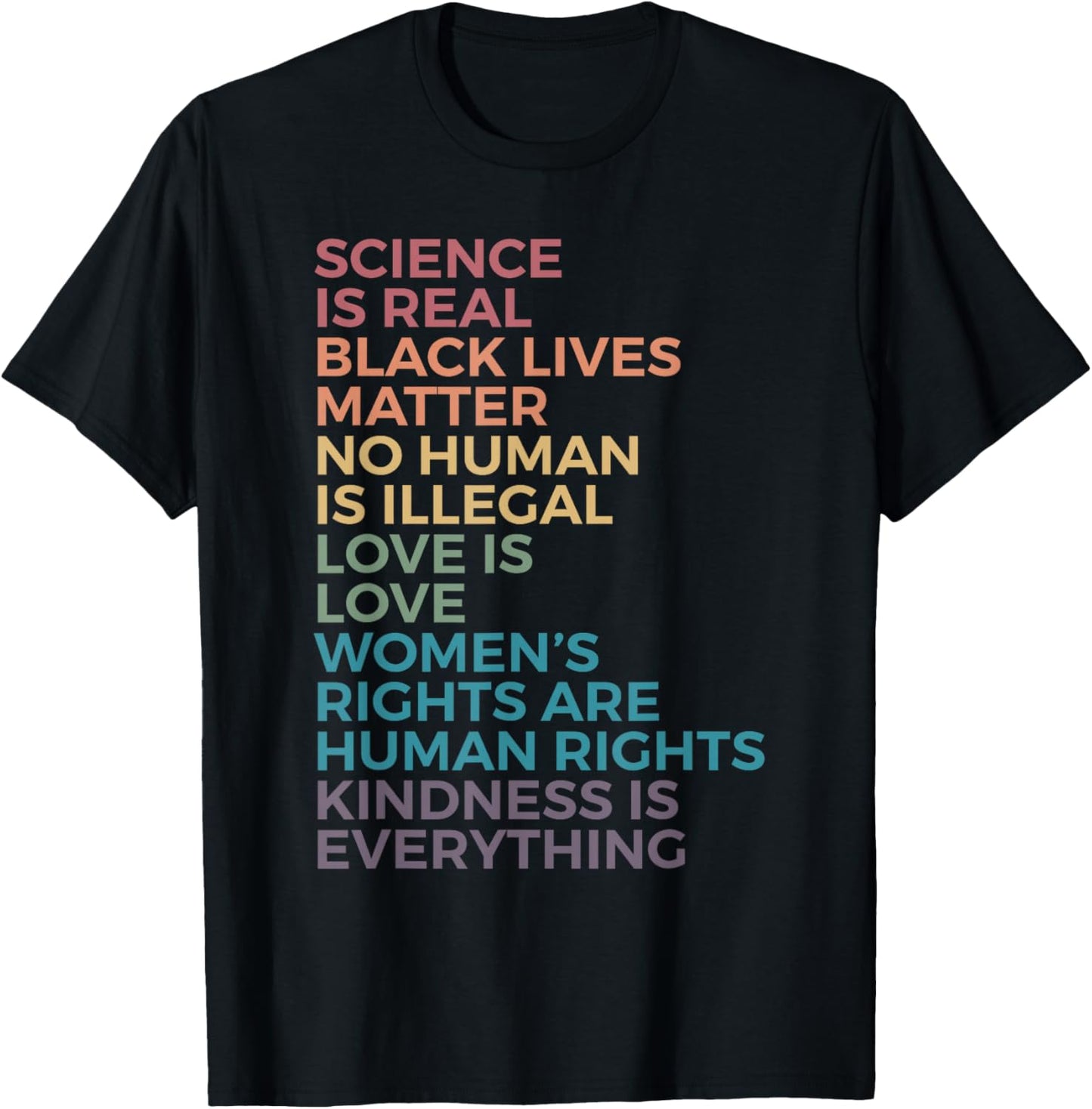 Science Is Real Black Lives Matter No Human Is Illegal Love T-Shirt - T-Shirt | Black