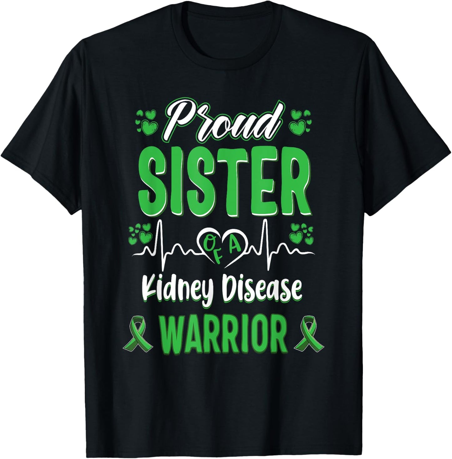 proud Sister kidney disease warrior awareness ribbon green T-Shirt - T-Shirt | Black