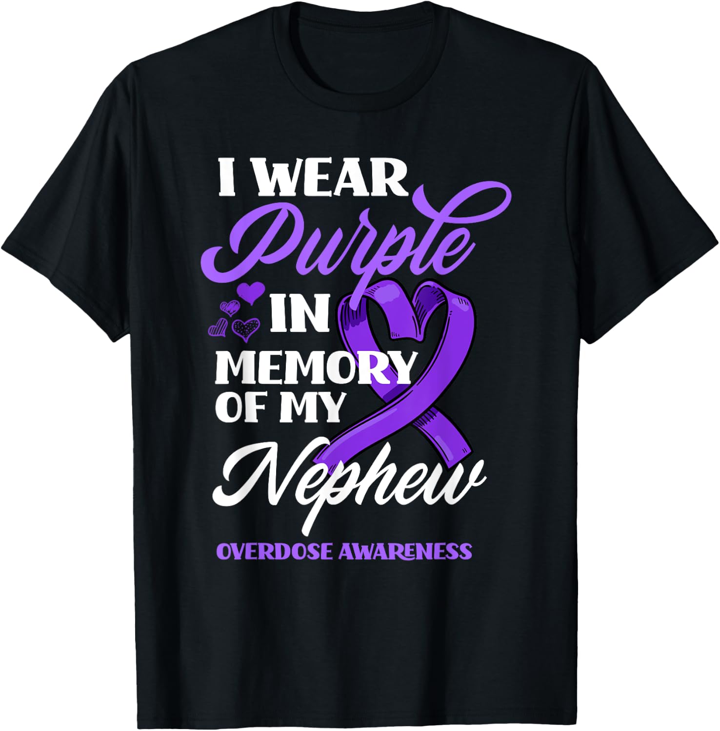 I Wear Purple In Memory Of My Nephew Overdose Awareness T-Shirt - T-Shirt | Black