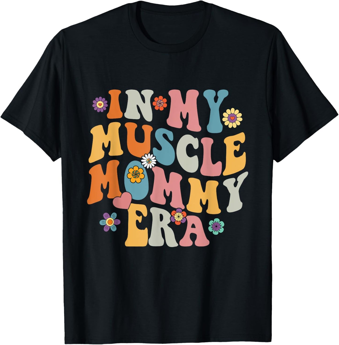In My Muscle Mommy Era Funny Muscle Mom Mama Retro Groovy T-Shirt - T-Shirt | Black
