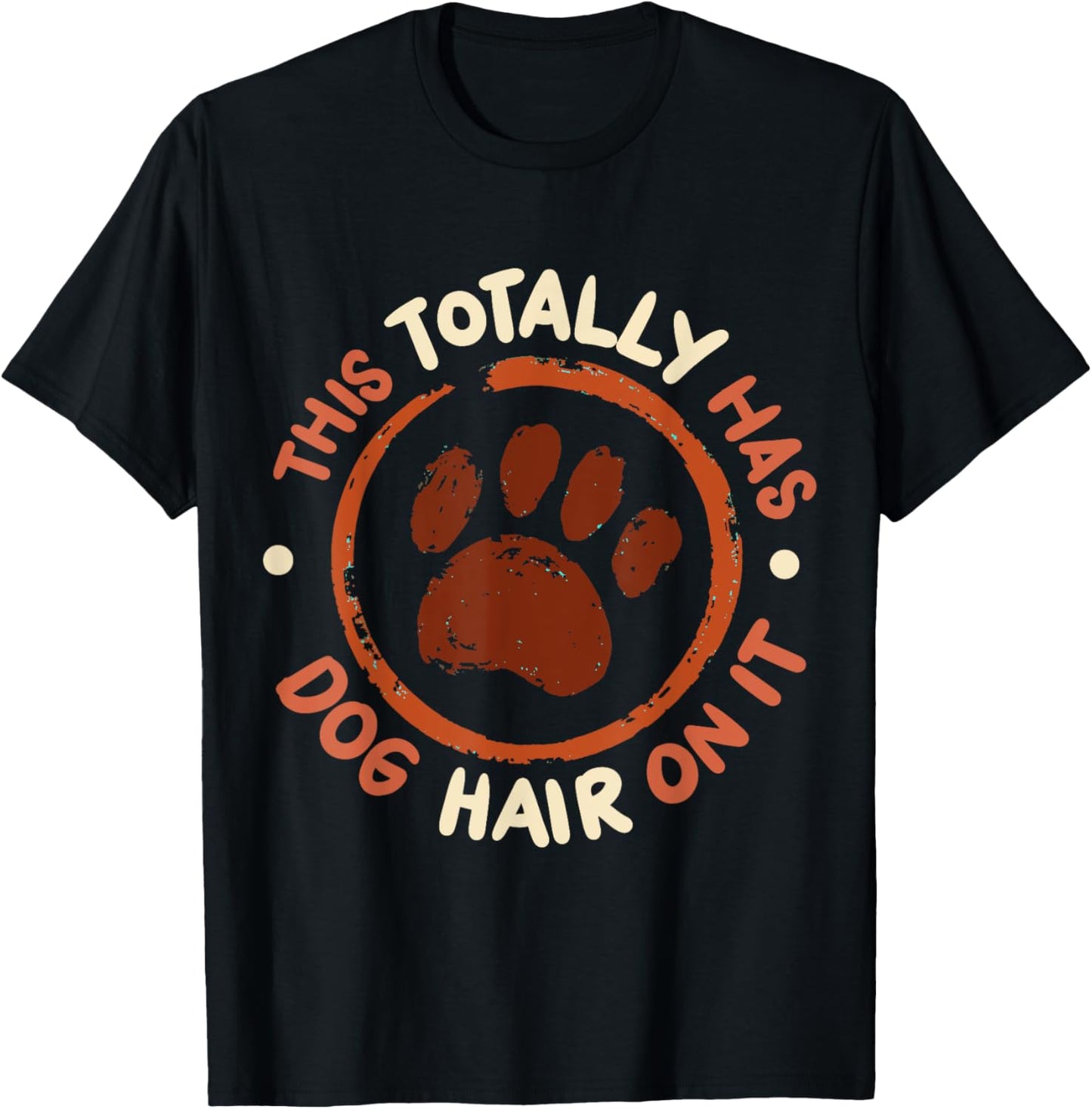 This Totally Has Dog Hair On It T-Shirt - T-Shirt | Black