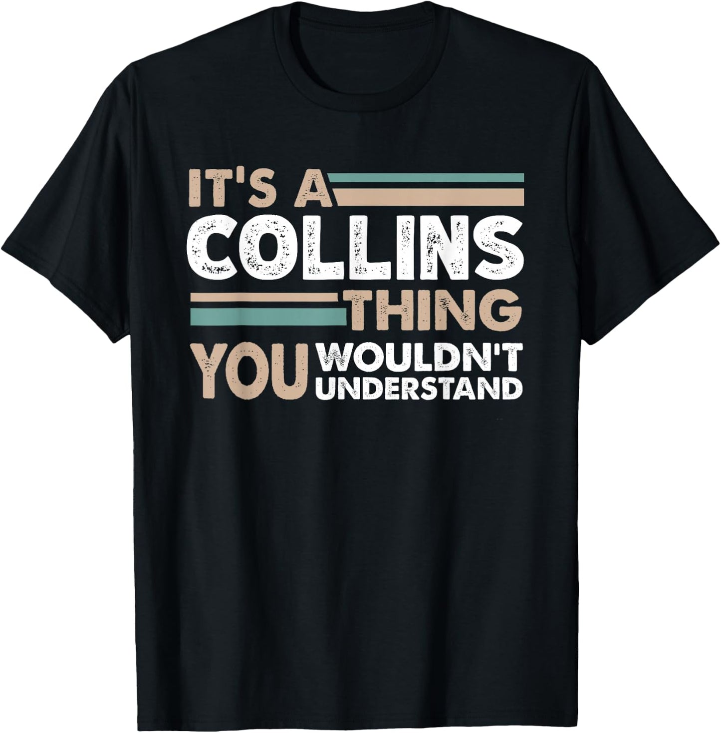 It's A Collins Thing You Wouldn't Understand Family Name T-Shirt - T-Shirt | Black