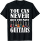 You Can Never Have Too Many Guitars Music Funny Saying Gift T-Shirt - T-Shirt | Black
