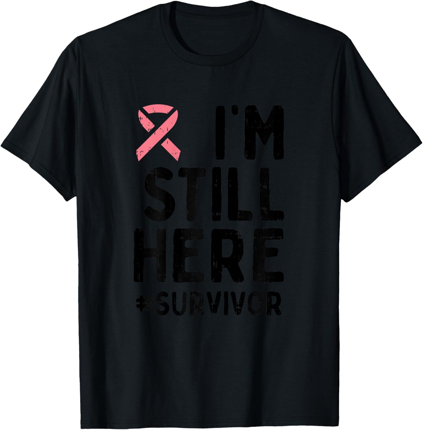 Pink Ribbon Still Here Survivor Breast Cancer Warrior Gift T-Shirt - T-Shirt | Black