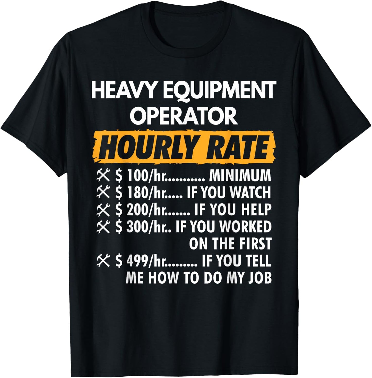 Heavy Equipment Operator Hourly Rate Funny Construction T-Shirt - T-Shirt | Black