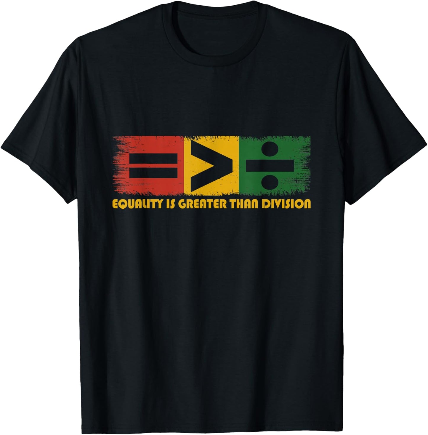 Equality Is Greater Than Division Juneteenth Math T-Shirt - T-Shirt | Black