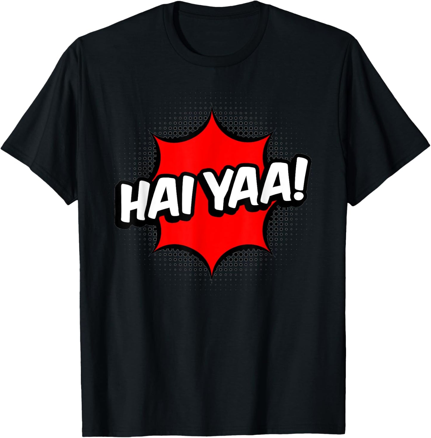 Haiyaa! Haiyaa Haiya Haiyaaa Hai Yaa Hai Ya T-Shirt - T-Shirt | Black