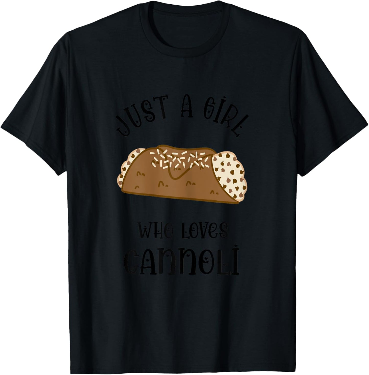 Italian Food Just A Girl Who Loves Cannoli Lover Cannoli T-Shirt - T-Shirt | Black