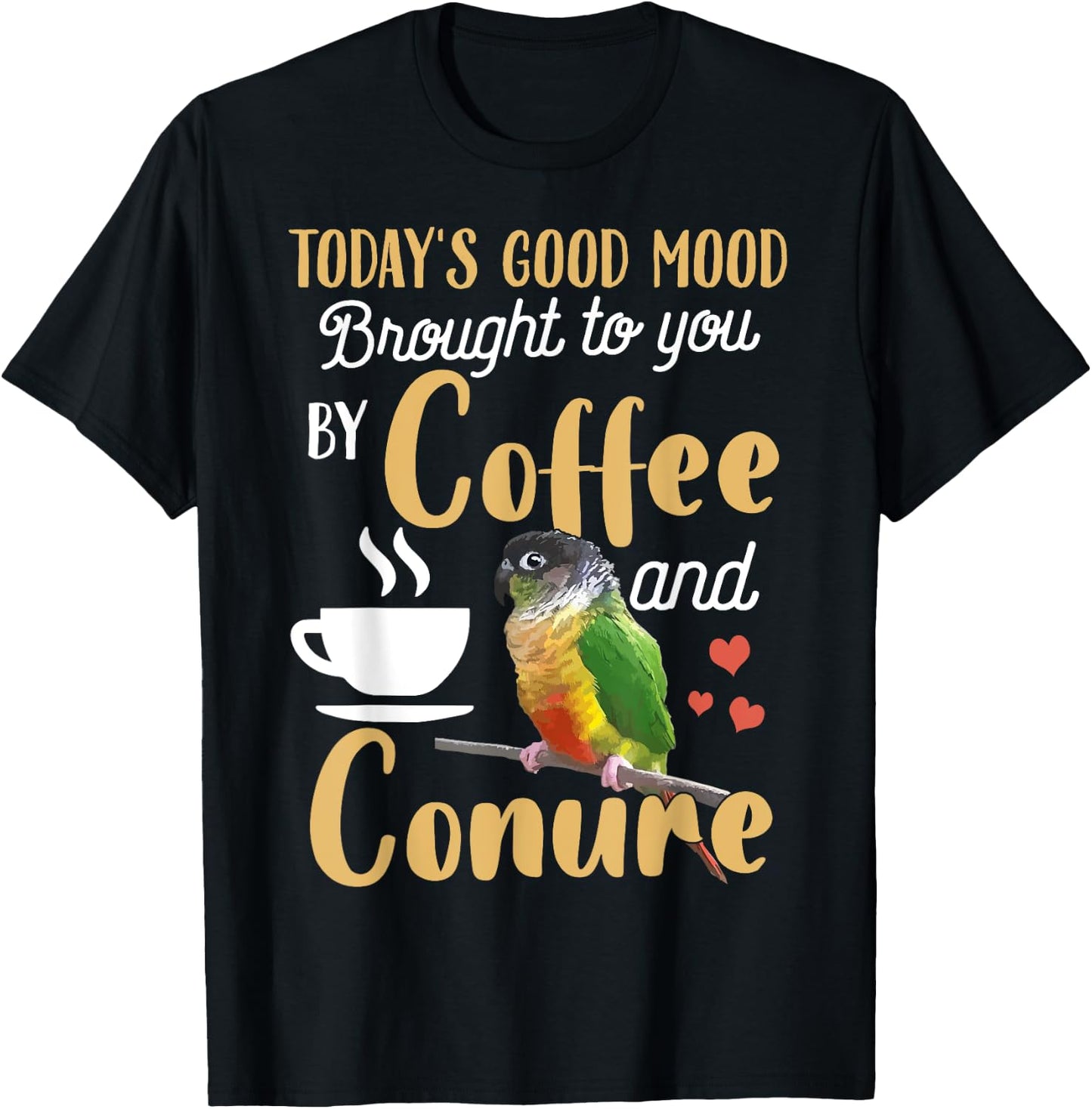 Green Cheek Conure Shirt - Good Coffee and Conure Parrot T-Shirt - T-Shirt | Black