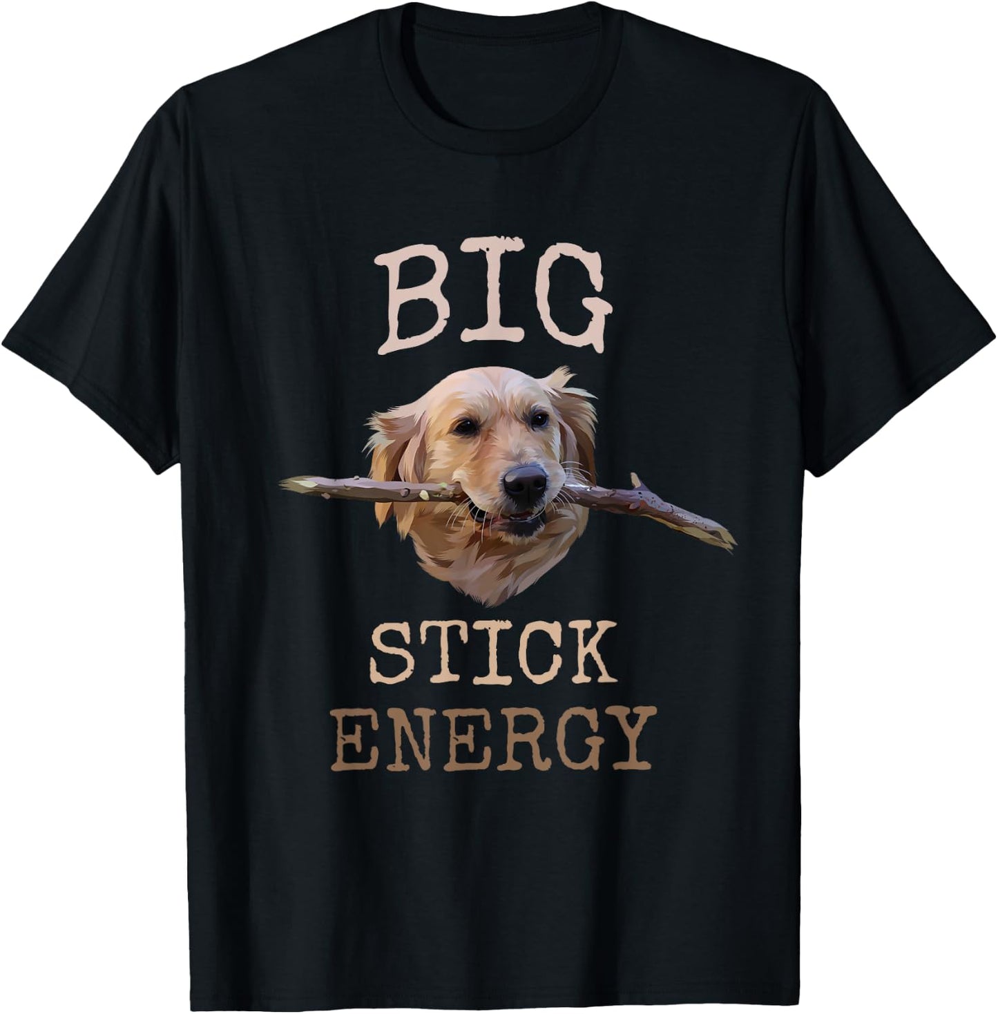 Big Stick Energy - Funny Golden Retriever Owner Gift T-Shirt - T-Shirt | Black