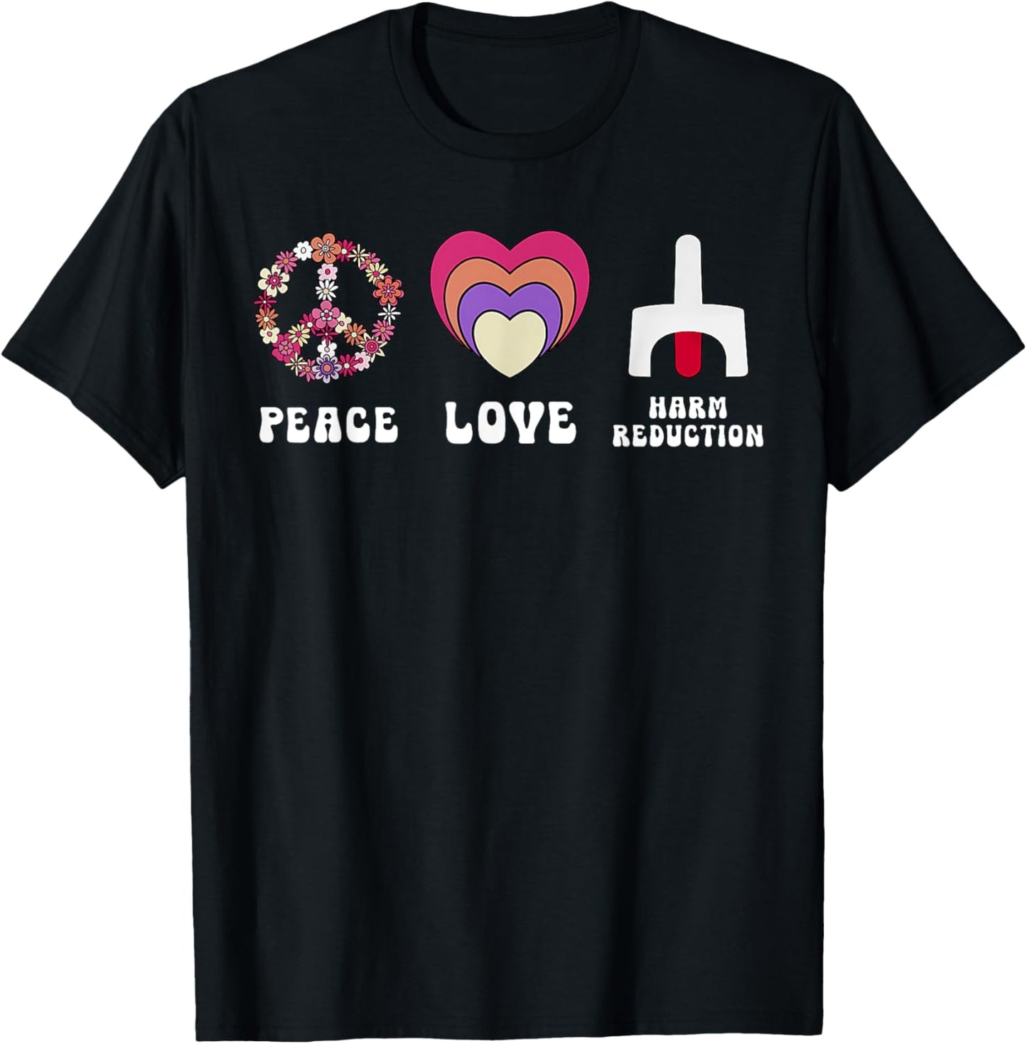 Floral Peace Love Harm Reduction Overdose Awareness Nurse T-Shirt - T-Shirt | Black
